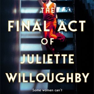 Win one of 3 copies of The Final Act of Juliette Willoughby