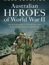 Win a copy of Australian Heroes of World War II